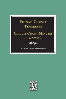 Procès-verbaux du comté de Putnam, Tennessee, 1842-1856. - Putnam County, Tennessee Court Minutes, 1842-1856.