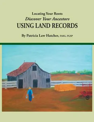 Localiser vos racines : Découvrez vos ancêtres à l'aide des registres fonciers - Locating Your Roots: Discover Your Ancestors Using Land Records