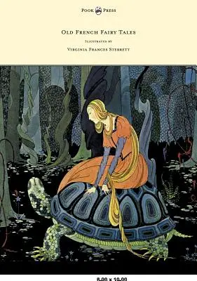 Contes de fées français anciens - Illustrés par Virginia Frances Sterrett - Old French Fairy Tales - Illustrated by Virginia Frances Sterrett