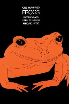 Cent grenouilles : Du renga au haïku en passant par l'anglais - One Hundred Frogs: From Renga to Haiku to English