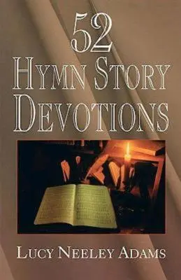 52 histoires d'hymnes à méditer - 52 Hymn Story Devotions