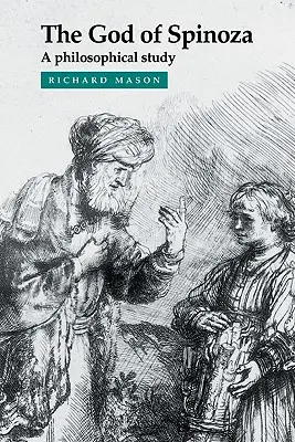 Le Dieu de Spinoza : une étude philosophique - The God of Spinoza: A Philosophical Study