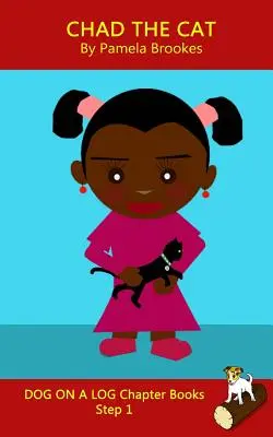 Chad The Cat Chapter Book : (Step 1) Sound Out Books (systematic decodable) Aidez les lecteurs en développement, y compris ceux qui souffrent de dyslexie, à apprendre à lire. - Chad The Cat Chapter Book: (Step 1) Sound Out Books (systematic decodable) Help Developing Readers, including Those with Dyslexia, Learn to Read