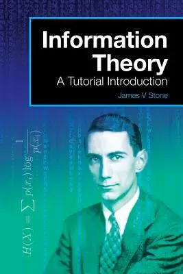 Théorie de l'information : Introduction à la théorie de l'information - Information Theory: A Tutorial Introduction