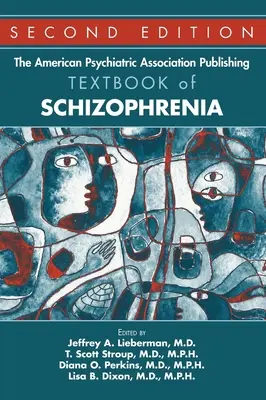 The American Psychiatric Association Publishing Textbook of Schizophrenia, deuxième édition - The American Psychiatric Association Publishing Textbook of Schizophrenia, Second Edition