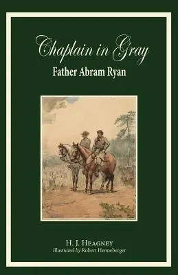 L'aumônier en gris : Abram Ryan - Chaplain in Gray: Abram Ryan