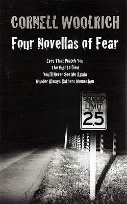 Quatre nouvelles de la peur : Les yeux qui vous regardent, La nuit de ma mort, Tu ne me reverras plus jamais, Le meurtre prend toujours de l'ampleur - Four Novellas of Fear: Eyes That Watch You, The Night I Died, You'll Never See Me Again, Murder Always Gathers Momentum