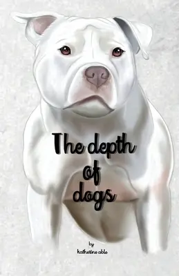 La profondeur des chiens - The depth of dogs