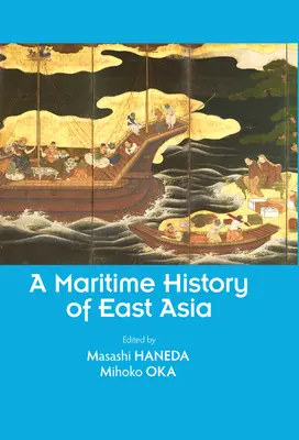 Une histoire maritime de l'Asie orientale - A Maritime History of East Asia