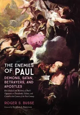 Les ennemis de Paul : Les démons, Satan, les traîtres et les apôtres - The Enemies of Paul: Demons, Satan, Betrayers, and Apostles