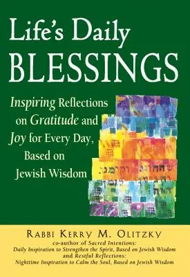 Les bénédictions quotidiennes de la vie : Réflexions inspirantes sur la gratitude et la joie pour chaque jour, basées sur la sagesse juive - Life's Daily Blessings: Inspiring Reflections on Gratitude and Joy for Every Day, Based on Jewish Wisdom