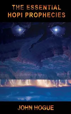 Les prophéties essentielles des Hopis - The Essential Hopi Prophecies