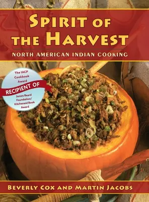 L'esprit de la récolte : La cuisine des Indiens d'Amérique du Nord - Spirit of the Harvest: North American Indian Cooking