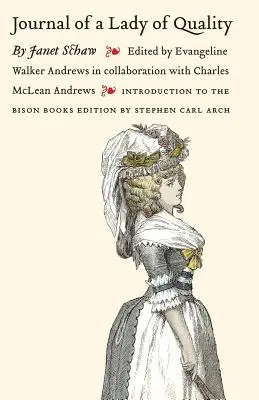 Journal d'une dame de qualité : Le récit d'un voyage de l'Écosse aux Antilles, en Caroline du Nord et au Portugal, de 1774 à 1870 - Journal of a Lady of Quality: Being the Narrative of a Journey from Scotland to the West Indies, North Carolina, and Portugal, in the Years 1774 to