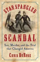 Le scandale des étoiles : Le sexe, le meurtre et le procès qui a changé l'Amérique - Star Spangled Scandal: Sex, Murder, and the Trial That Changed America