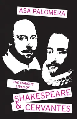 Les vies curieuses de Shakespeare et de Cervantes - The Curious Lives of Shakespeare and Cervantes