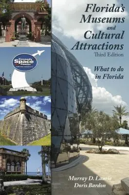 Musées et attractions culturelles de Floride, troisième édition - Florida's Museums and Cultural Attractions, Third Edition