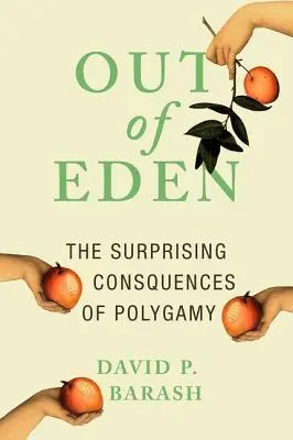 Hors de l'Eden : Les conséquences surprenantes de la polygamie - Out of Eden: The Surprising Consequences of Polygamy