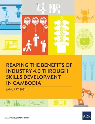 Tirer parti des avantages de l'industrie 4.0 grâce au développement des compétences au Cambodge - Reaping the Benefits of Industry 4.0 Through Skills Development in Cambodia