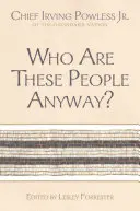 Qui sont ces gens de toute façon ? - Who Are These People Anyway?