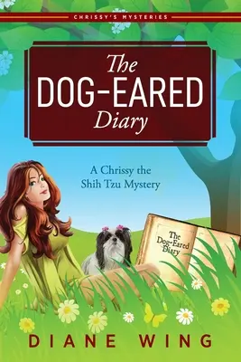 Le journal des oreilles de chien : Un mystère de Chrissy le Shih Tzu - The Dog-Eared Diary: A Chrissy the Shih Tzu Mystery