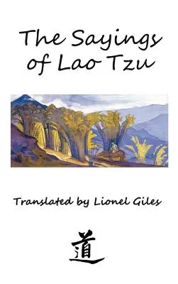 Les paroles de Lao Tseu : Édition illustrée - The Sayings of Lao Tzu: Illustrated edition