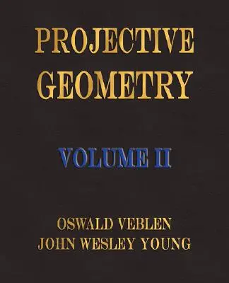 Géométrie projective - Volume II - Projective Geometry - Volume II