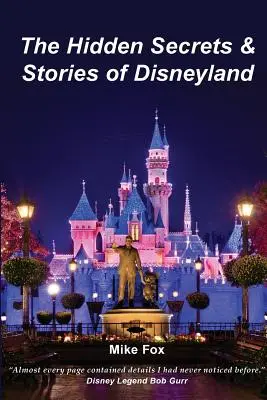 Les secrets et histoires cachés de Disneyland - The Hidden Secrets & Stories of Disneyland