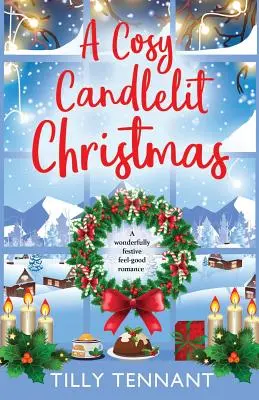 A Cosy Candlelit Christmas : Un roman d'amour merveilleusement festif - A Cosy Candlelit Christmas: A wonderfully festive feel good romance