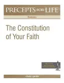 Guide d'étude des préceptes de vie : La constitution de votre foi (Romains) - Precepts For Life Study Guide: The Constitution of Your Faith (Romans)