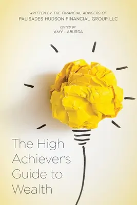 Le guide de la richesse pour les hauts responsables - The High Achiever's Guide to Wealth