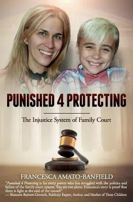 Punished 4 Protecting : Le système d'injustice du tribunal des affaires familiales - Punished 4 Protecting: The Injustice System of Family Court