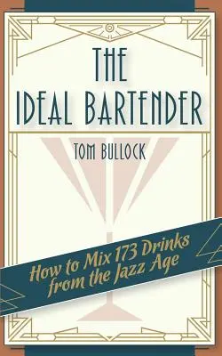 Le barman idéal 1917 Réimpression - The Ideal Bartender 1917 Reprint