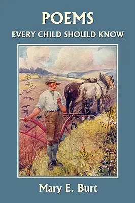 Poèmes que tout enfant devrait connaître (Yesterday's Classics) - Poems Every Child Should Know (Yesterday's Classics)