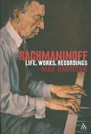 Rachmaninov : vie, œuvres, enregistrements - Rachmaninoff: Life, Works, Recordings