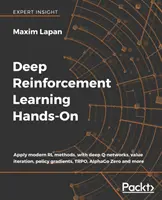 Apprentissage par renforcement profond (Deep Reinforcement Learning Hands-On) : Appliquez les méthodes modernes d'apprentissage par renforcement profond, avec les réseaux Q profonds, l'itération de valeur, les gradients de politique, TRPO, AlphaGo Zero et plus encore. - Deep Reinforcement Learning Hands-On: Apply modern RL methods, with deep Q-networks, value iteration, policy gradients, TRPO, AlphaGo Zero and more