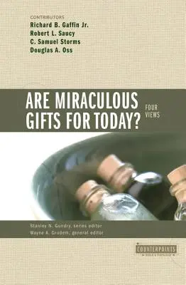 Les dons miraculeux sont-ils pour aujourd'hui ? 4 points de vue - Are Miraculous Gifts for Today?: 4 Views