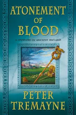 L'expiation du sang : Un mystère de l'ancienne Irlande - Atonement of Blood: A Mystery of Ancient Ireland