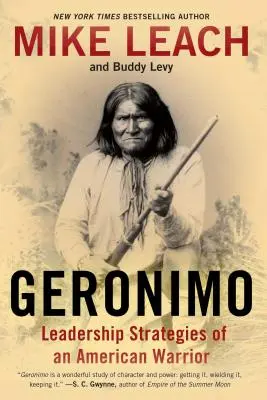 Geronimo : Stratégies de leadership d'un guerrier américain - Geronimo: Leadership Strategies of an American Warrior