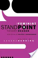 Le lecteur de la théorie du point de vue féministe : Controverses intellectuelles et politiques - The Feminist Standpoint Theory Reader: Intellectual and Political Controversies