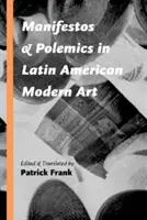 Manifestes et polémiques dans l'art moderne latino-américain - Manifestos and Polemics in Latin American Modern Art