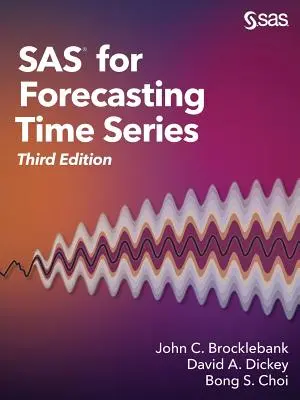 SAS pour la prévision des séries temporelles, troisième édition - SAS for Forecasting Time Series, Third Edition