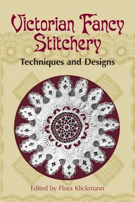 Victorian Fancy Stitchery : Techniques et modèles - Victorian Fancy Stitchery: Techniques & Designs