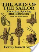 Les arts du marin : Nœuds, épissures et cordages - The Arts of the Sailor: Knotting, Splicing and Ropework