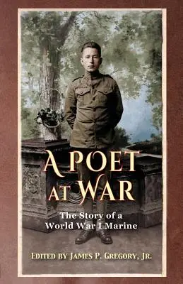 Un poète à la guerre : l'histoire d'un marine de la Première Guerre mondiale - A Poet at War: The Story of a World War I Marine