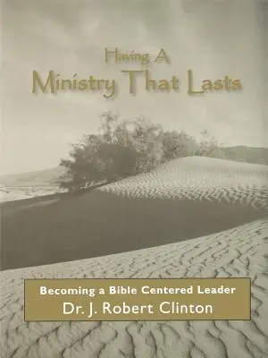 Avoir un ministère qui dure - en devenant un leader centré sur la Bible - Having A Ministry That Lasts--By Becoming A Bible Centered Leader