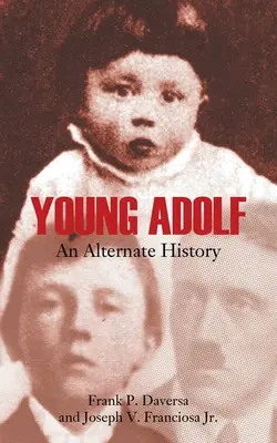 Le jeune Adolf : Une histoire alternative - Young Adolf: An Alternate History