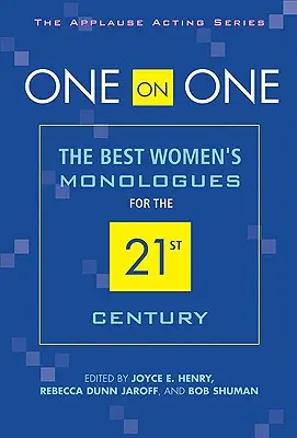 One on One : Les meilleurs monologues féminins du 21e siècle - One on One: The Best Women's Monologues for the 21st Century