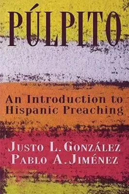 Plpito : Une introduction à la prédication hispanique - Plpito: An Introduction to Hispanic Preaching