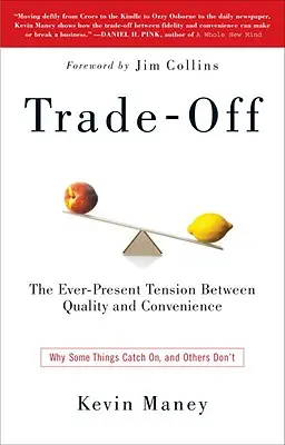 Trade-Off : Pourquoi certaines choses deviennent populaires et d'autres non - Trade-Off: Why Some Things Catch On, and Others Don't